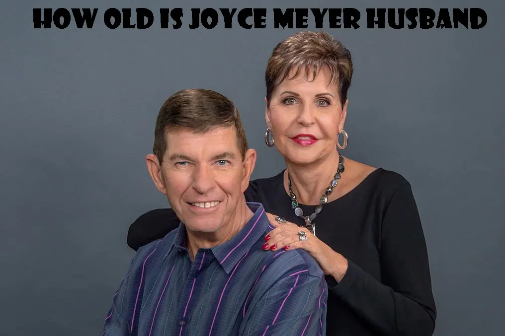 How Old Is Joyce Meyer Husband