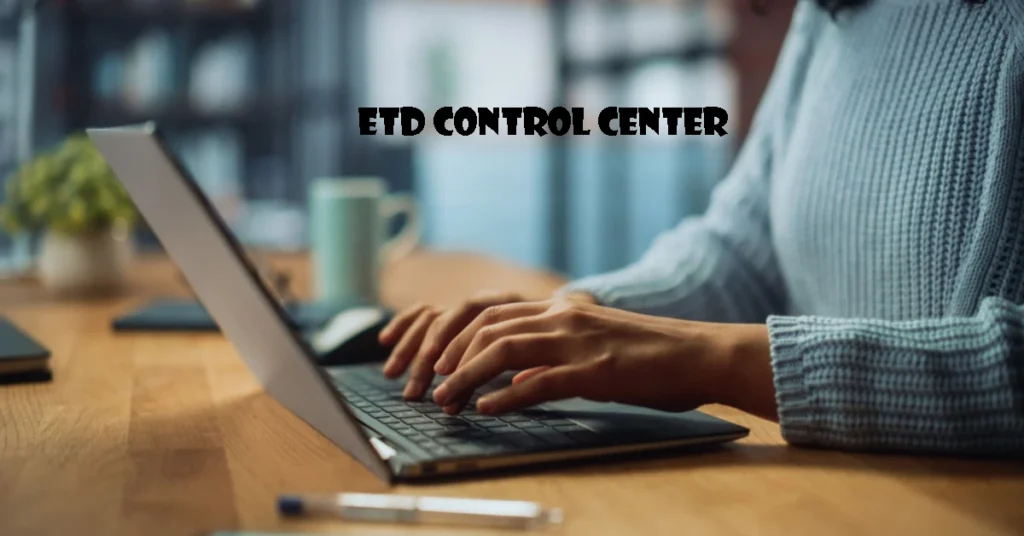 ETD Control Center