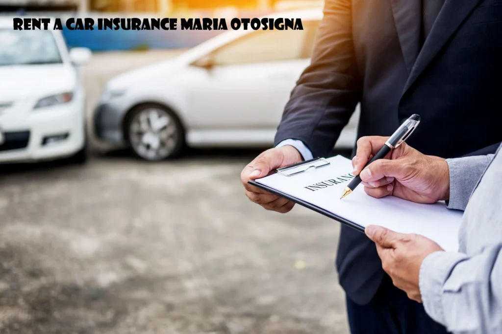 Rent a Car Insurance Maria Otosigna