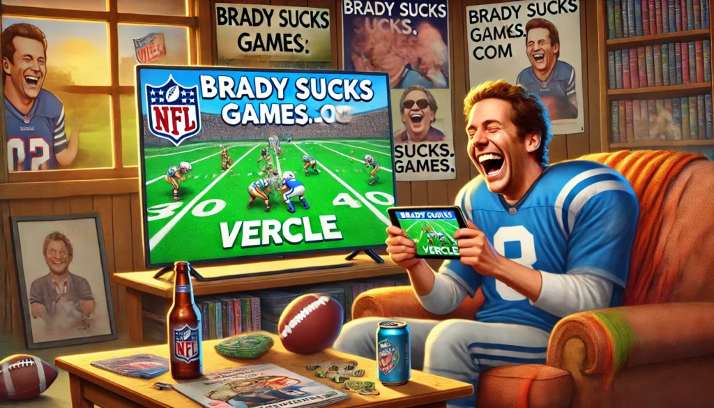 brady sucks games.com vercle