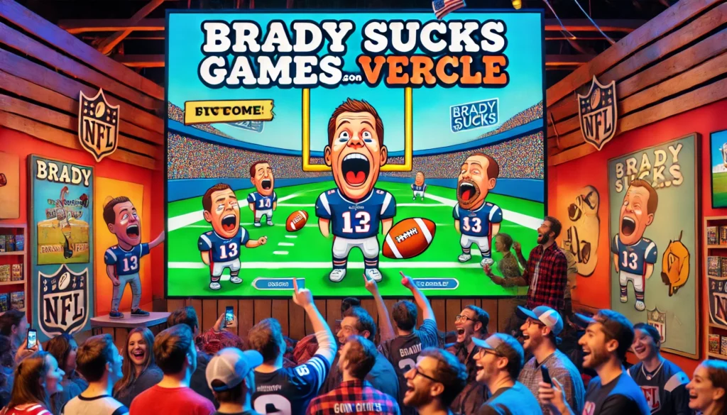 brady sucks games.com vercle